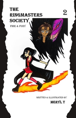 The Ringmasters Society: Fire & Fury by T, Meryl