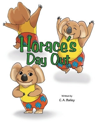 Horace's Day Out by Bailey, C. A.