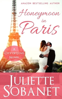 Honeymoon in Paris by Sobanet, Juliette