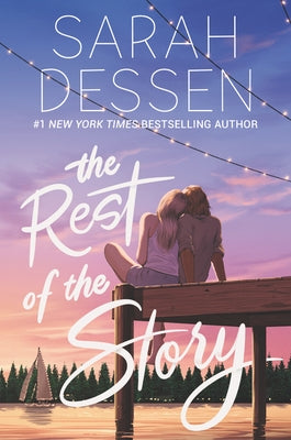 The Rest of the Story by Dessen, Sarah