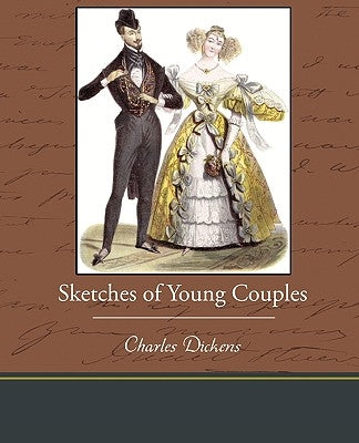 Sketches of Young Couples by Dickens, Charles