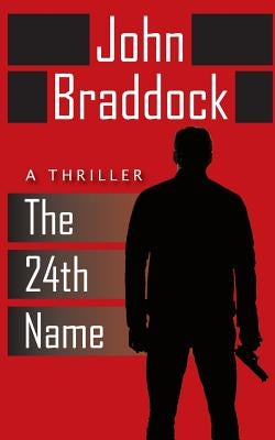 The 24th Name: A Thriller by Braddock, John