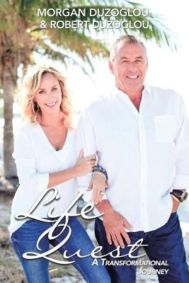 Life Quest: A Transformational Journey by Duzoglou, Morgan