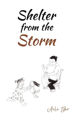 Shelter from the Storm by Gao, Aili