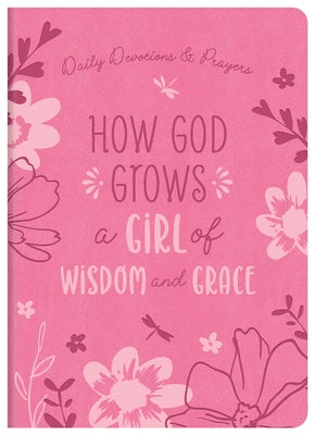 How God Grows a Girl of Wisdom and Grace: Daily Devotions and Prayers by Simmons, Joanne