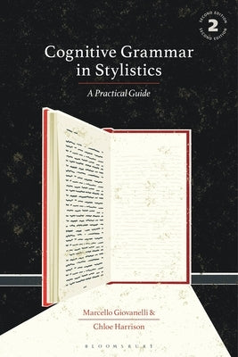 Cognitive Grammar in Stylistics: A Practical Guide by Giovanelli, Marcello