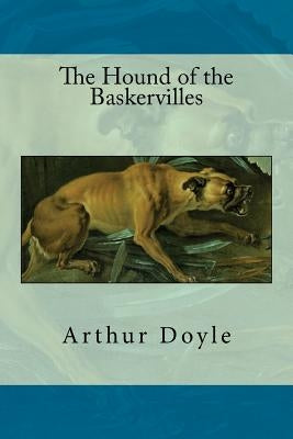 The Hound of the Baskervilles by Doyle, Arthur Conan