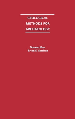 Geological Methods for Archaeology by Herz, Norman