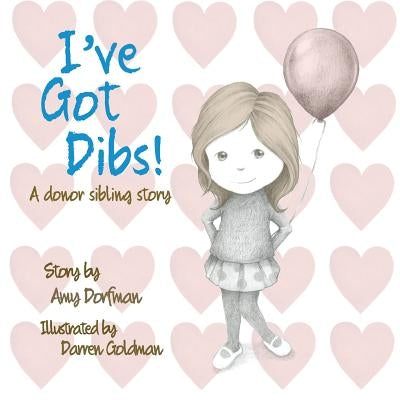 I've Got Dibs!: A Donor Sibling Story by Goldman, Darren