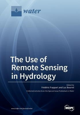 The Use of Remote Sensing in Hydrology by Frappart, Frédéric