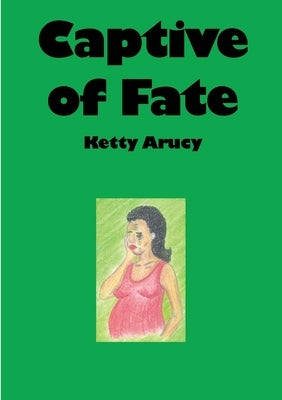 Captive of Fate by Arucy, Ketty