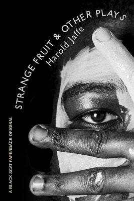 Strange Fruit & Other Plays by Jaffe, Harold