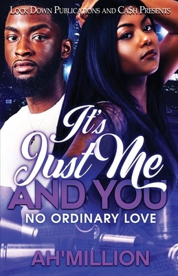 It's Just Me and You by Ah'million