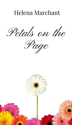 Petals on the Page by Marchant, Helena