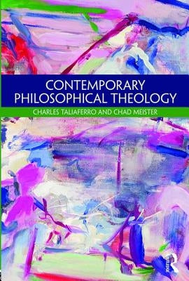 Contemporary Philosophical Theology by Taliaferro, Charles