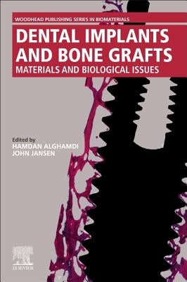 Dental Implants and Bone Grafts: Materials and Biological Issues by Alghamdi, Hamdan