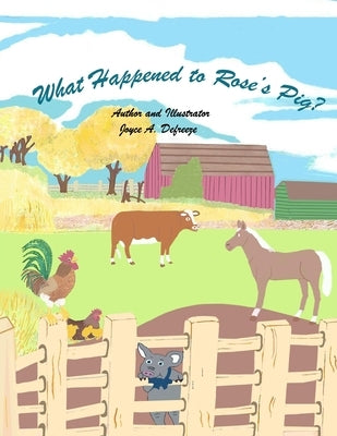 What Happened to Rose's Pig by Defreeze, Joyce
