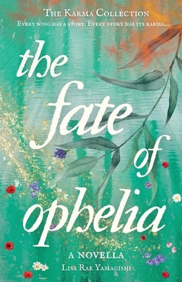 The Fate of Ophelia by Yamagishi, Lisa Rae
