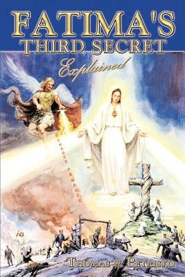 Fatima's Third Secret Explained by Petrisko, Thomas W.