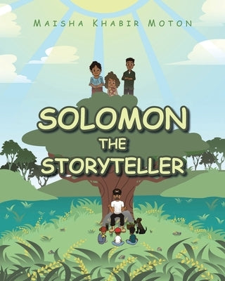 Solomon the Storyteller by Moton, Maisha Khabir