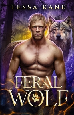 Feral Wolf: MM Shifter Romance by Kane, Tessa