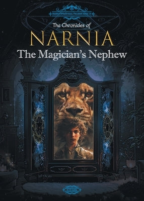 The Chronicles of Narnia: The Magician's Nephew by C S Lewis