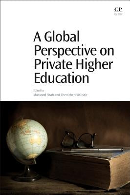 A Global Perspective on Private Higher Education by Shah, Mahsood
