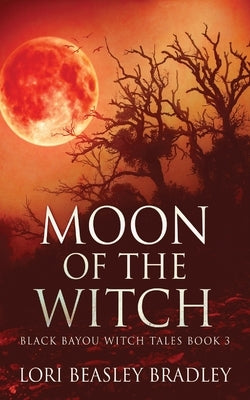 Moon Of The Witch by Beasley Bradley, Lori