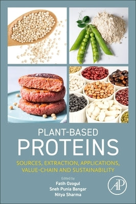 Plant-Based Proteins: Sources, Extraction, Applications, Value-Chain and Sustainability by Ozogul, Fatih