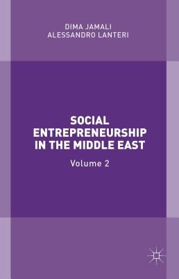 Social Entrepreneurship in the Middle East: Volume 2 by Jamali, Dima