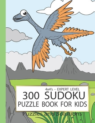 300 Sudoku Puzzle Book for Kids: Sudoku Puzzle Books for kids 8-12 large Print with solution - Expert Level - Logic Puzzles for children 4x4 Puzzle - by Ksuz, Rinda