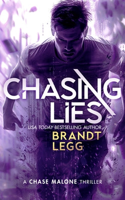 Chasing Lies: An Action Adventure Techno Thriller by Legg, Brandt