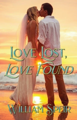 Love Lost, Love Found by Speir, William