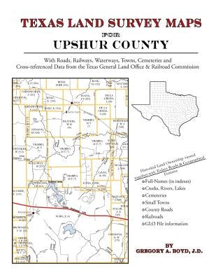 Texas Land Survey Maps for Upshur County by Boyd J. D., Gregory a.