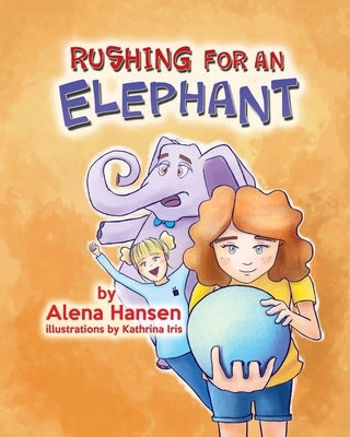 Rushing for an Elephant by Iris, Kathrina