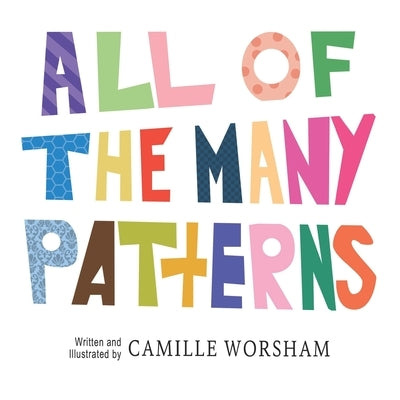 All of the Many Patterns by Worsham, Camille