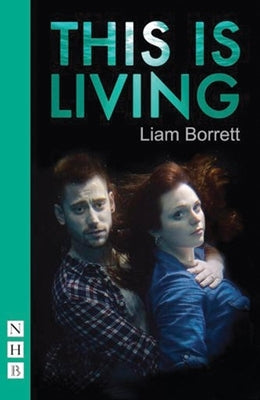 This Is Living by Borrett, Liam