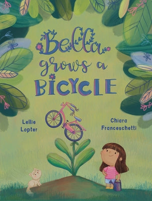 Bella Grows a Bicycle by Lopter, Lellie