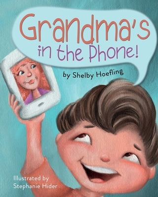 Grandma's in the Phone! by Hider, Stephanie
