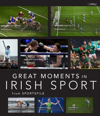 Great Moments in Irish Sport by Sportsfile