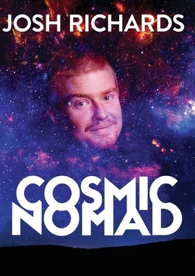 Cosmic Nomad by Richards, Josh