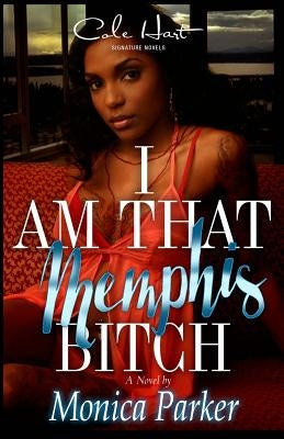 I Am That Memphis Bitch by Parker, Monica