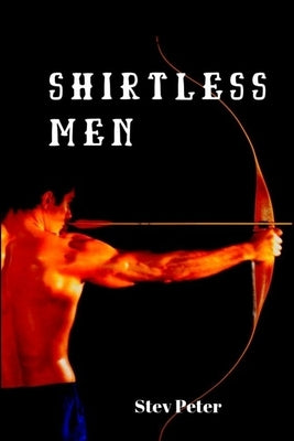 Shirtless men by Peter, Stev