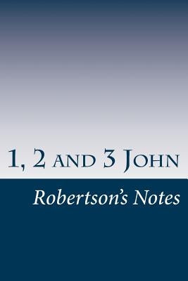 1, 2, and 3 John: Bible Topic Series by Robertson, John