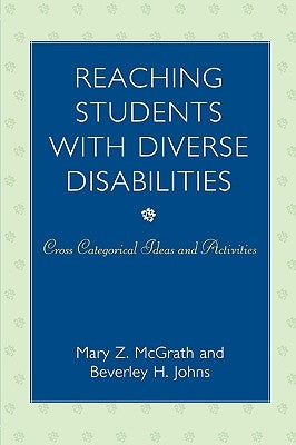 Reaching Students with Diverse Disabilities: Cross-Categorical Ideas and Activities by McGrath, Mary Z.