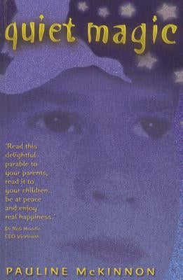 Quiet Magic: A Parable about Finding Happiness by McKinnon, Pauline