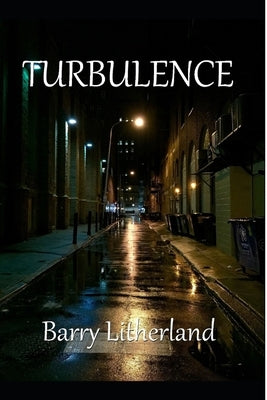 Turbulence by Litherland, Barry W.