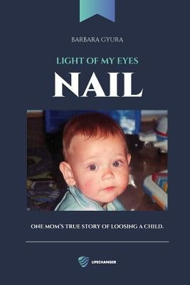 Nail: Light of My Eyes by Gyura, Barbara