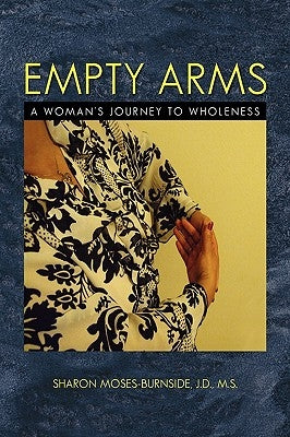 Empty Arms by Moses-Burnside, Sharon J. D. M. S.