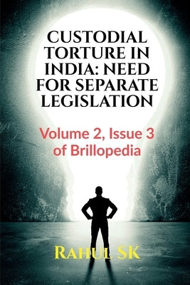 Custodial Torture in India by Sk, Rahul